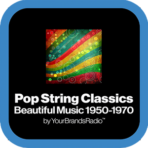 Pop String Classics — "Beautiful Music" 1950-1970