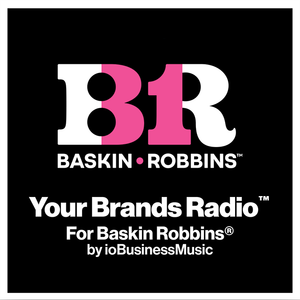 Your Brands Radio for Baskin Robbins® | YourBrandsRadio™ by ioBusinessMusic