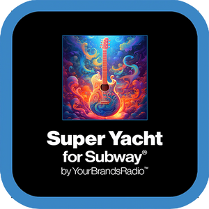 Subway® Super Yacht — Smooth Rock Hits & Favs — It's A Big Boat Baby!