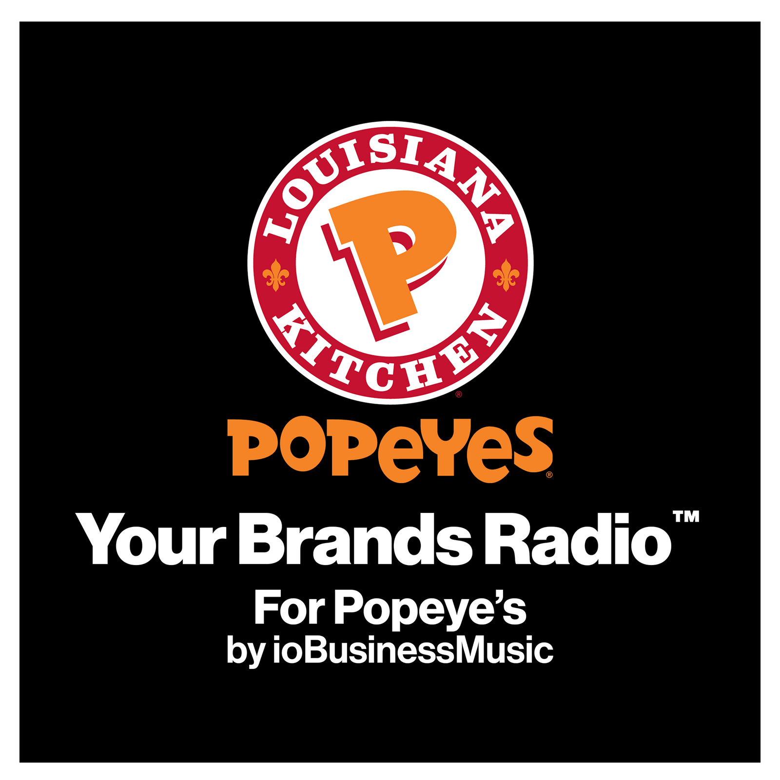 Your Brands Radio for Popeye's | YourBrandsRadio™ by ioBusinessMusic