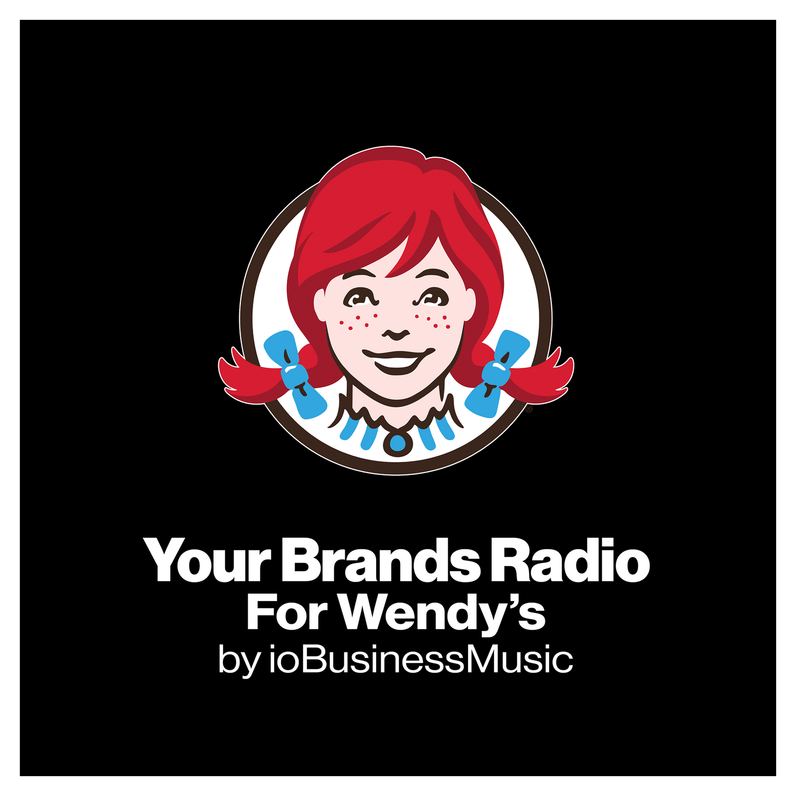 Your Brands Radio for Wendy's | YourBrandsRadio™ by ioBusinessMusic