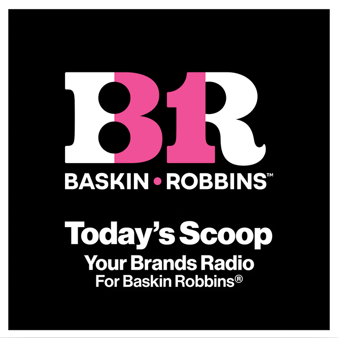 Your Brands Radio for Baskin Robbins® | YourBrandsRadio™ by ioBusinessMusic